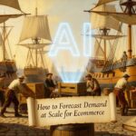 How to Forecast Demand at Scale for Ecommerce - ecommerce tips and strategies