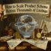 How to Scale Product Schema Across Thousands of Listings - ecommerce tips and strategies