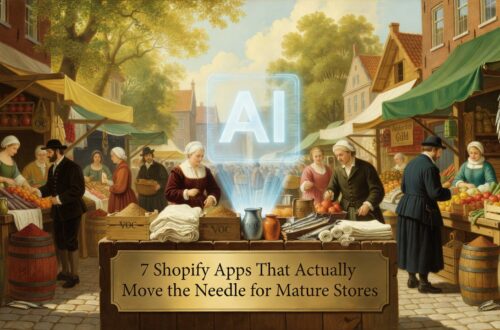 7 Shopify Apps That Actually Move the Needle for Mature Stores - ecommerce tips and strategies